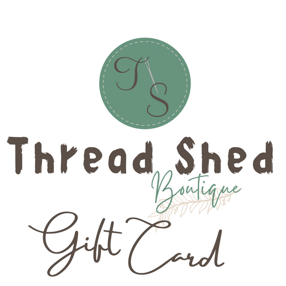 Thread Shed Boutique Gift Card